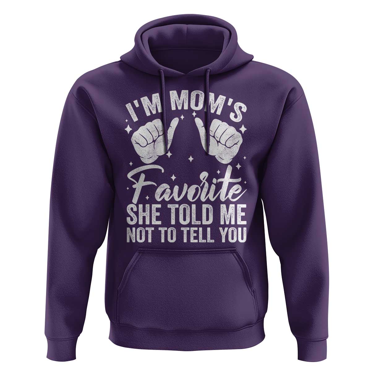 I Am Moms Favorite She Told Me Not To Tell You Hoodie - Wonder Print Shop