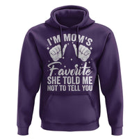 I Am Moms Favorite She Told Me Not To Tell You Hoodie - Wonder Print Shop