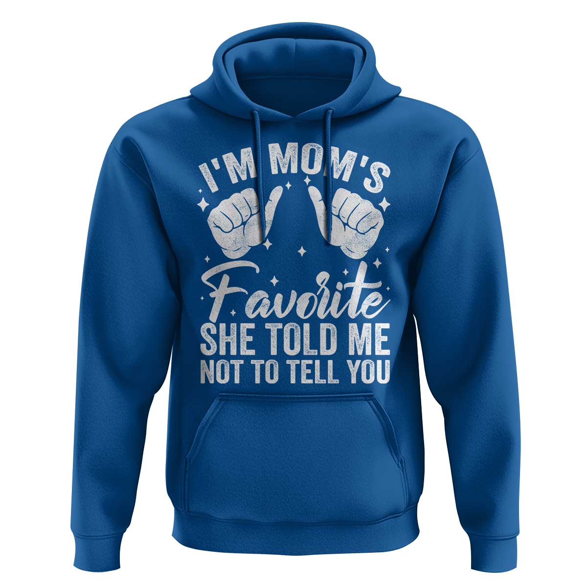 I Am Moms Favorite She Told Me Not To Tell You Hoodie - Wonder Print Shop