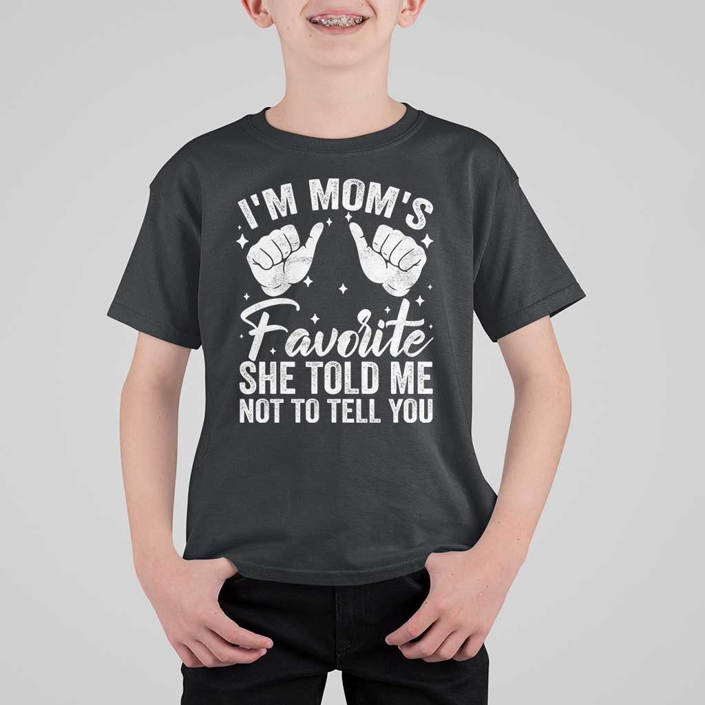 I Am Moms Favorite She Told Me Not To Tell You T Shirt For Kid - Wonder Print Shop