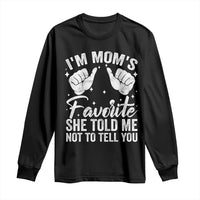 I Am Moms Favorite She Told Me Not To Tell You Long Sleeve Shirt - Wonder Print Shop
