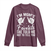 I Am Moms Favorite She Told Me Not To Tell You Long Sleeve Shirt - Wonder Print Shop