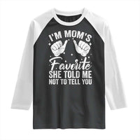 I Am Moms Favorite She Told Me Not To Tell You Raglan Shirt - Wonder Print Shop