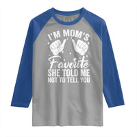 I Am Moms Favorite She Told Me Not To Tell You Raglan Shirt - Wonder Print Shop