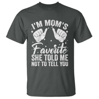 I Am Moms Favorite She Told Me Not To Tell You T Shirt - Wonder Print Shop