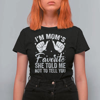 I Am Moms Favorite She Told Me Not To Tell You T Shirt For Women - Wonder Print Shop