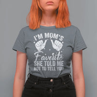 I Am Moms Favorite She Told Me Not To Tell You T Shirt For Women - Wonder Print Shop