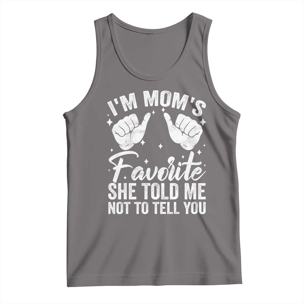 I Am Moms Favorite She Told Me Not To Tell You Tank Top - Wonder Print Shop