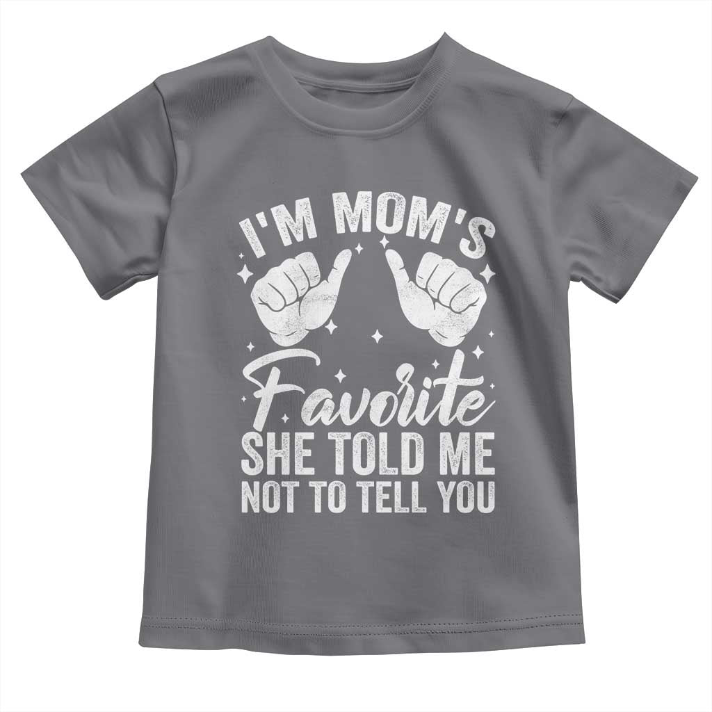 I Am Moms Favorite She Told Me Not To Tell You Toddler T Shirt - Wonder Print Shop