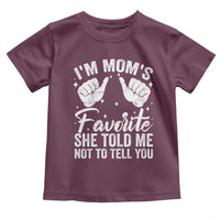 I Am Moms Favorite She Told Me Not To Tell You Toddler T Shirt - Wonder Print Shop