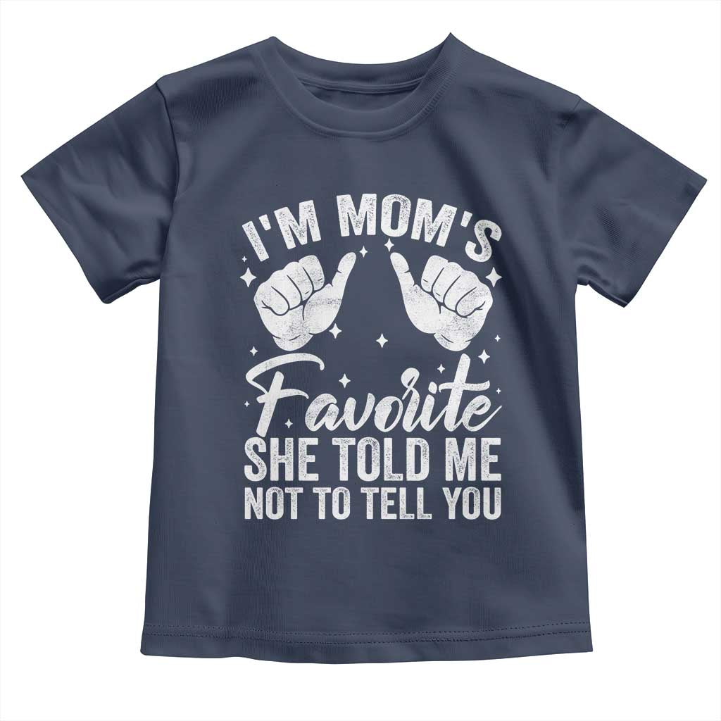I Am Moms Favorite She Told Me Not To Tell You Toddler T Shirt - Wonder Print Shop