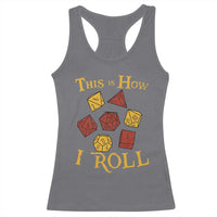 Funny RPG Tabletop Dice Racerback Tank Top This Is How I Roll Vintage D20