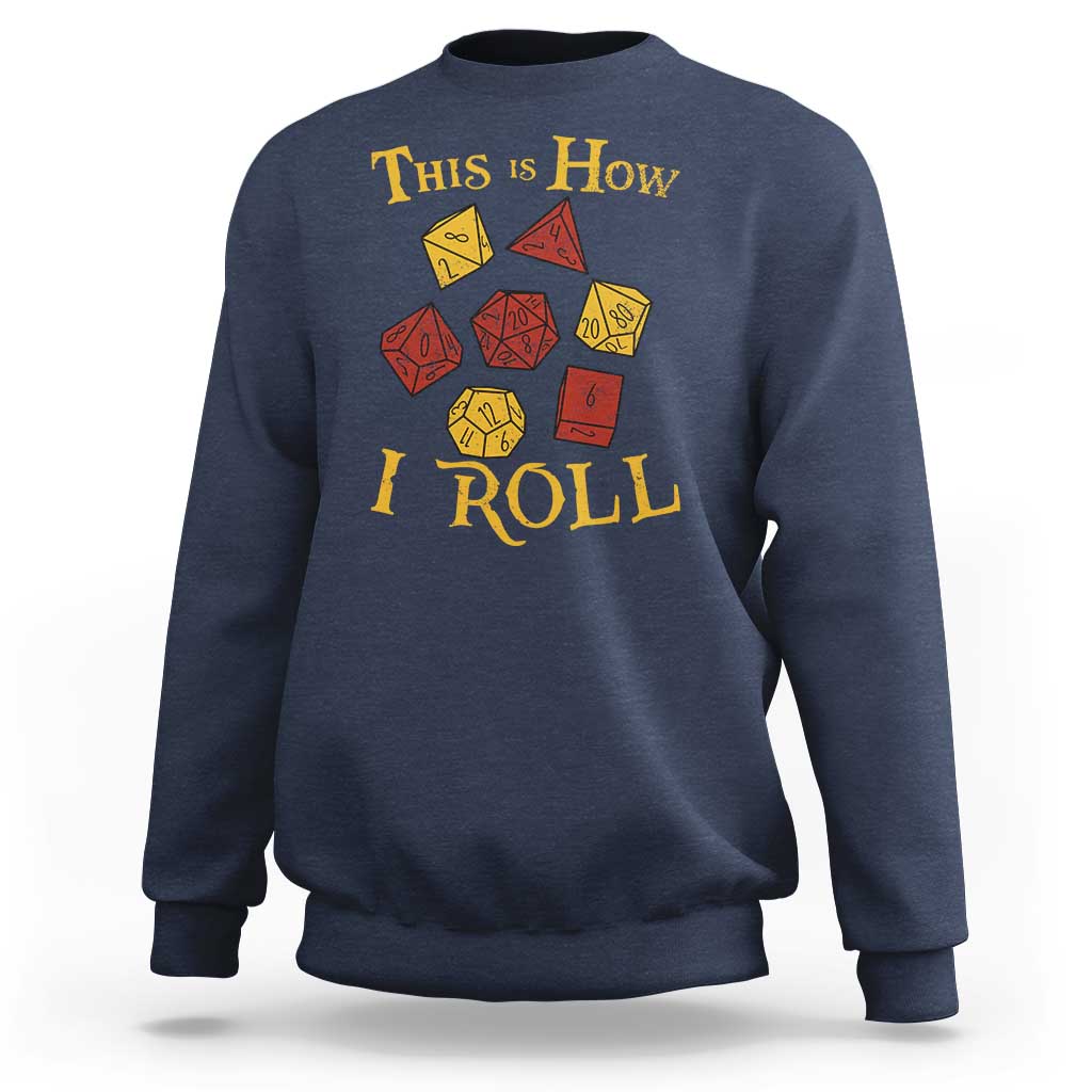 Funny RPG Tabletop Dice Sweatshirt This Is How I Roll Vintage D20