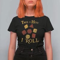 Funny RPG Tabletop Dice T Shirt For Women This Is How I Roll Vintage D20