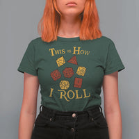 Funny RPG Tabletop Dice T Shirt For Women This Is How I Roll Vintage D20
