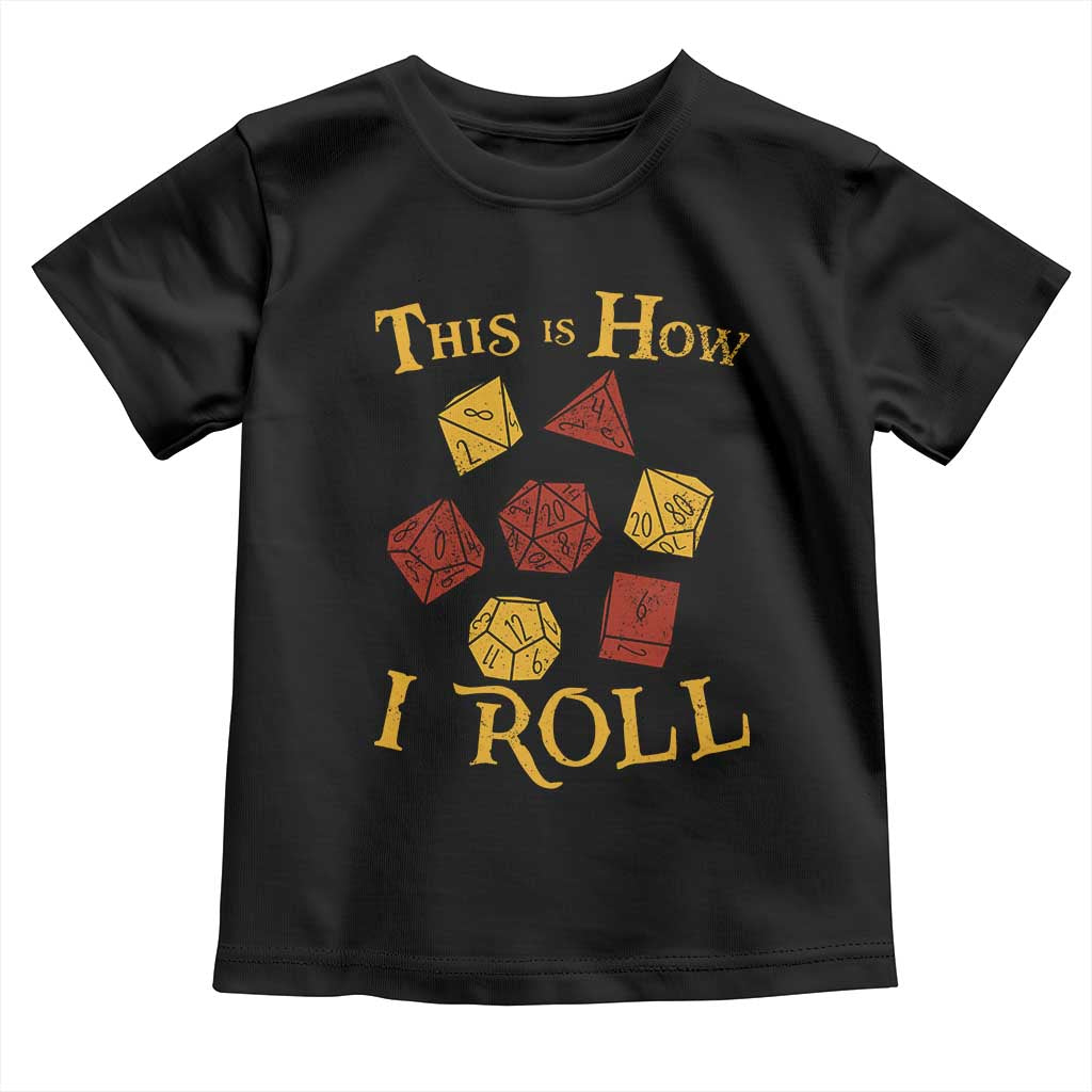 Funny RPG Tabletop Dice Toddler T Shirt This Is How I Roll Vintage D20