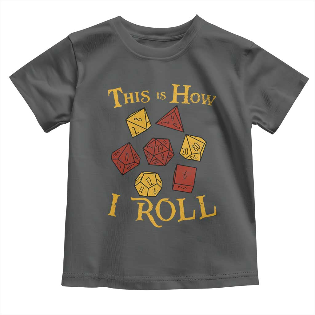 Funny RPG Tabletop Dice Toddler T Shirt This Is How I Roll Vintage D20
