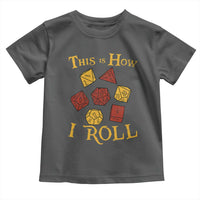 Funny RPG Tabletop Dice Toddler T Shirt This Is How I Roll Vintage D20