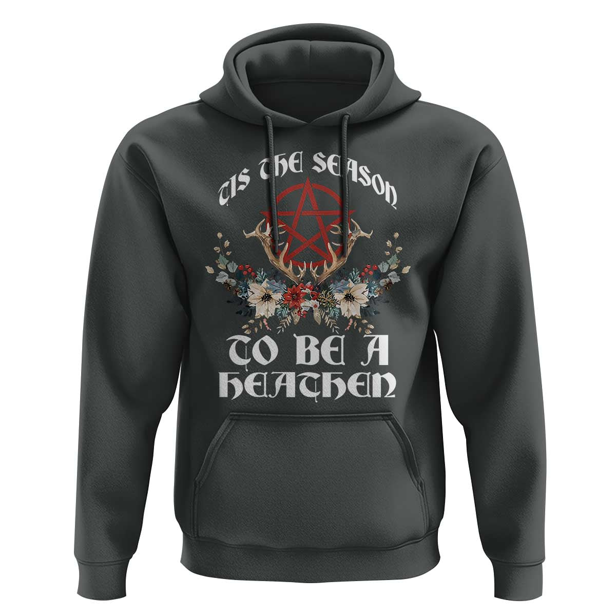 Tis The Season To Be The Heathen Hoodie Pagan Christmas Yule Holiday Pentagram - Wonder Print Shop