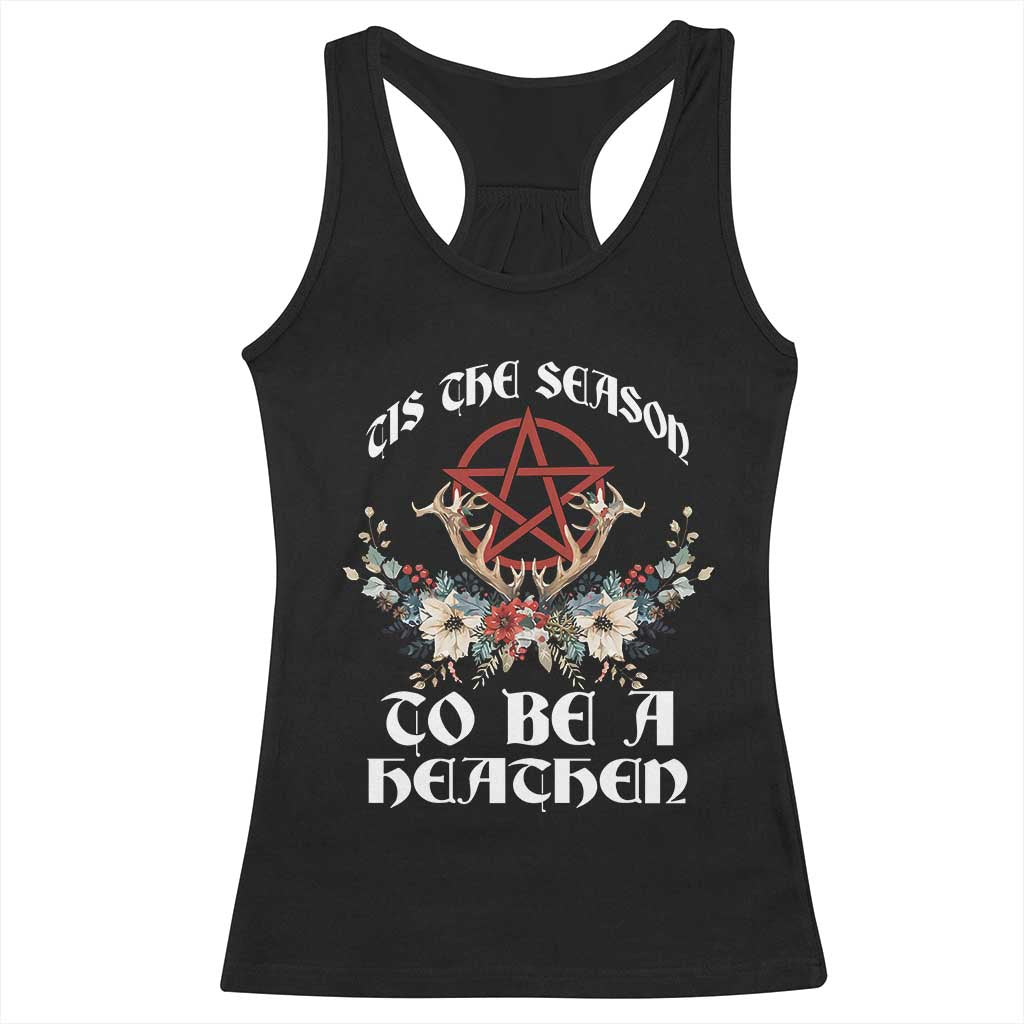 Tis The Season To Be The Heathen Racerback Tank Top Pagan Christmas Yule Holiday Pentagram - Wonder Print Shop