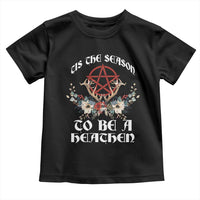 Tis The Season To Be The Heathen Toddler T Shirt Pagan Christmas Yule Holiday Pentagram - Wonder Print Shop