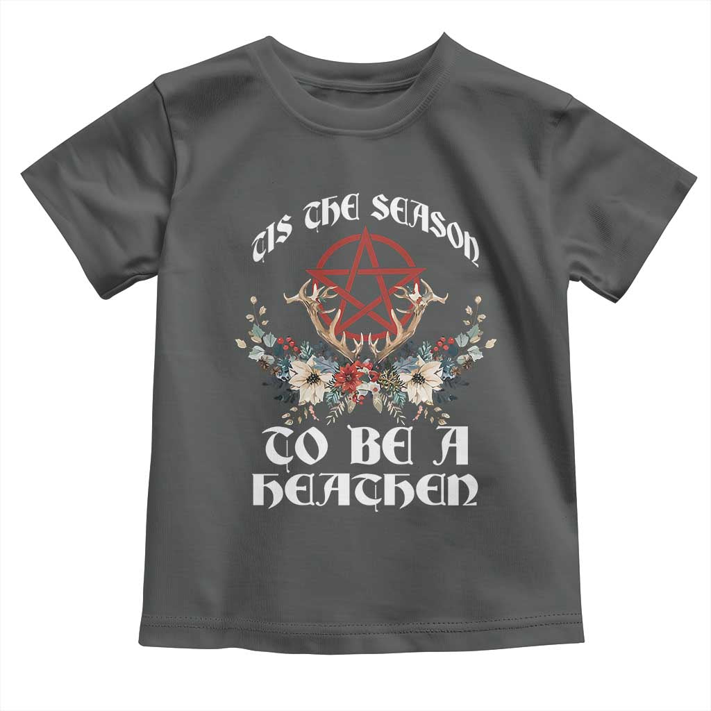 Tis The Season To Be The Heathen Toddler T Shirt Pagan Christmas Yule Holiday Pentagram - Wonder Print Shop