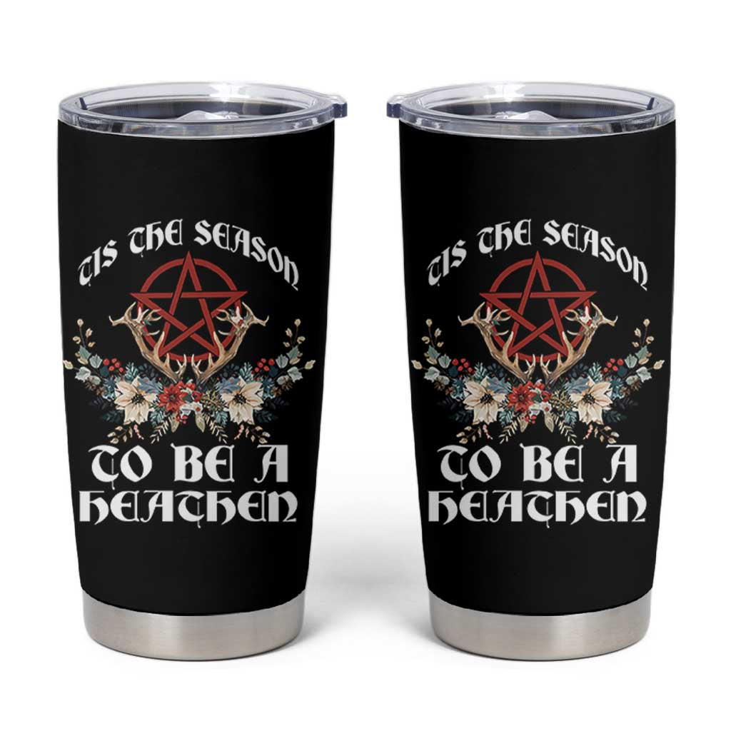 Tis The Season To Be The Heathen Tumbler Cup Pagan Christmas Yule Holiday Pentagram - Wonder Print Shop