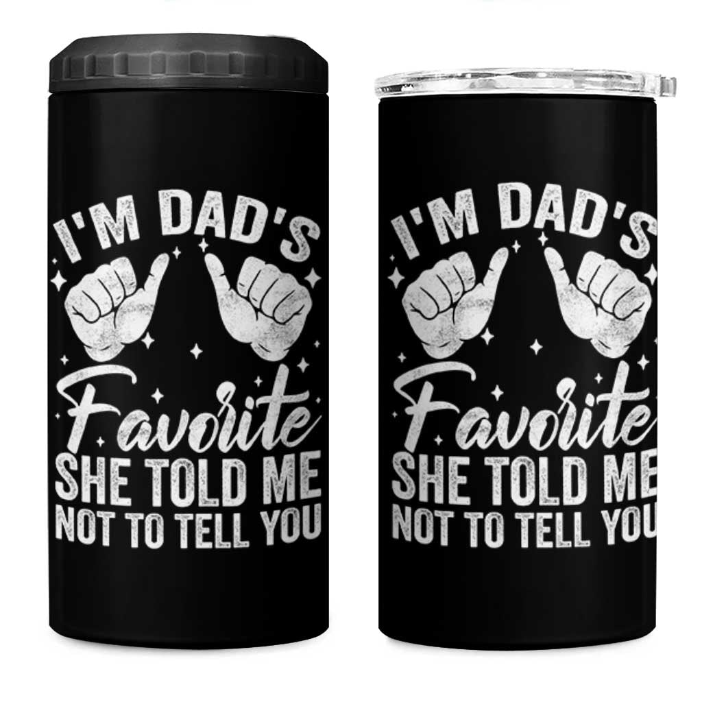 I Am Dads Favorite He Told Me Not To Tell You 4 in 1 Can Cooler Tumbler - Wonder Print Shop