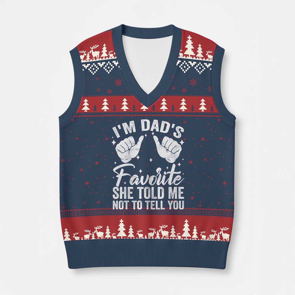 I Am Dads Favorite He Told Me Not To Tell You V-Neck Knit Sweater Vest - Wonder Print Shop