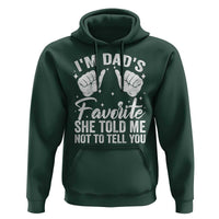 I Am Dads Favorite He Told Me Not To Tell You Hoodie - Wonder Print Shop