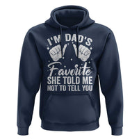 I Am Dads Favorite He Told Me Not To Tell You Hoodie - Wonder Print Shop