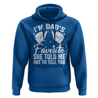 I Am Dads Favorite He Told Me Not To Tell You Hoodie - Wonder Print Shop