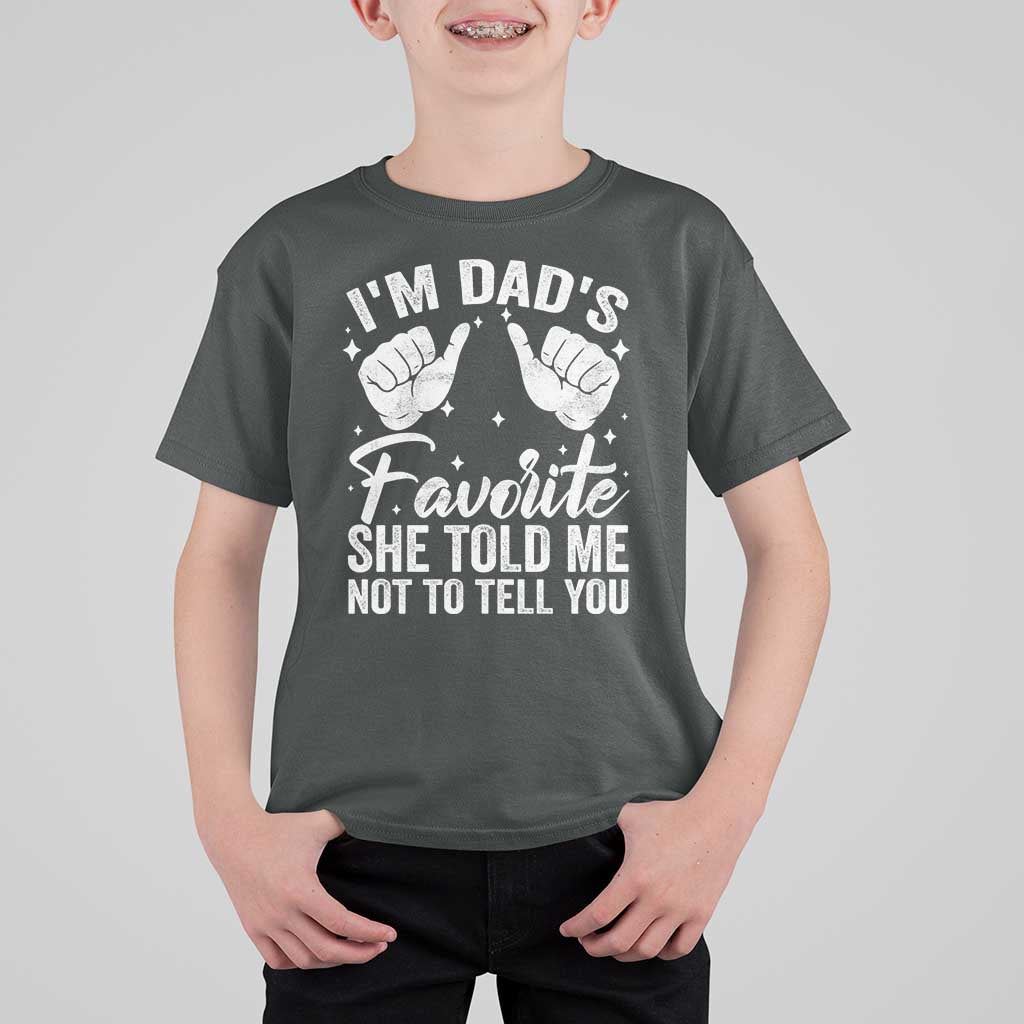 I Am Dads Favorite He Told Me Not To Tell You T Shirt For Kid - Wonder Print Shop