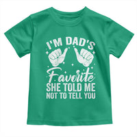I Am Dads Favorite He Told Me Not To Tell You Toddler T Shirt - Wonder Print Shop