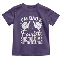 I Am Dads Favorite He Told Me Not To Tell You Toddler T Shirt - Wonder Print Shop