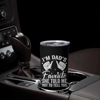 I Am Dads Favorite He Told Me Not To Tell You Tumbler Cup - Wonder Print Shop