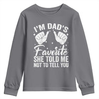 I Am Dads Favorite He Told Me Not To Tell You Youth Sweatshirt - Wonder Print Shop