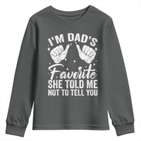 I Am Dads Favorite He Told Me Not To Tell You Youth Sweatshirt - Wonder Print Shop