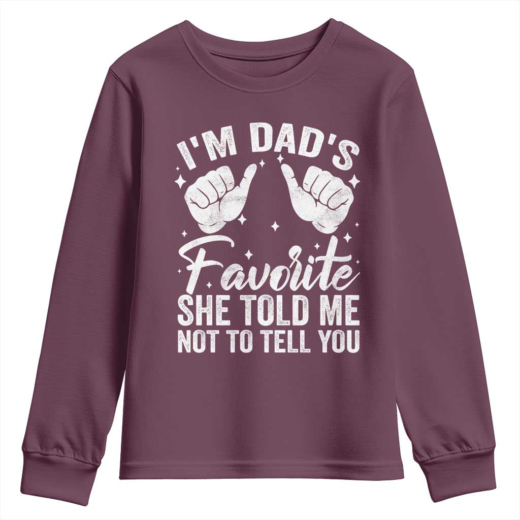 I Am Dads Favorite He Told Me Not To Tell You Youth Sweatshirt - Wonder Print Shop