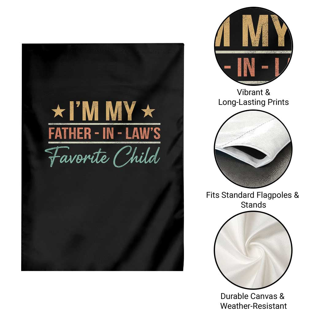 I Am My Father In Laws Favorite Child Garden Flag Funny Parent - Wonder Print Shop