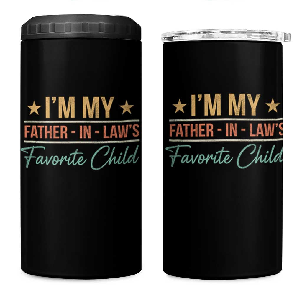I Am My Father In Laws Favorite Child 4 in 1 Can Cooler Tumbler Funny Parent - Wonder Print Shop