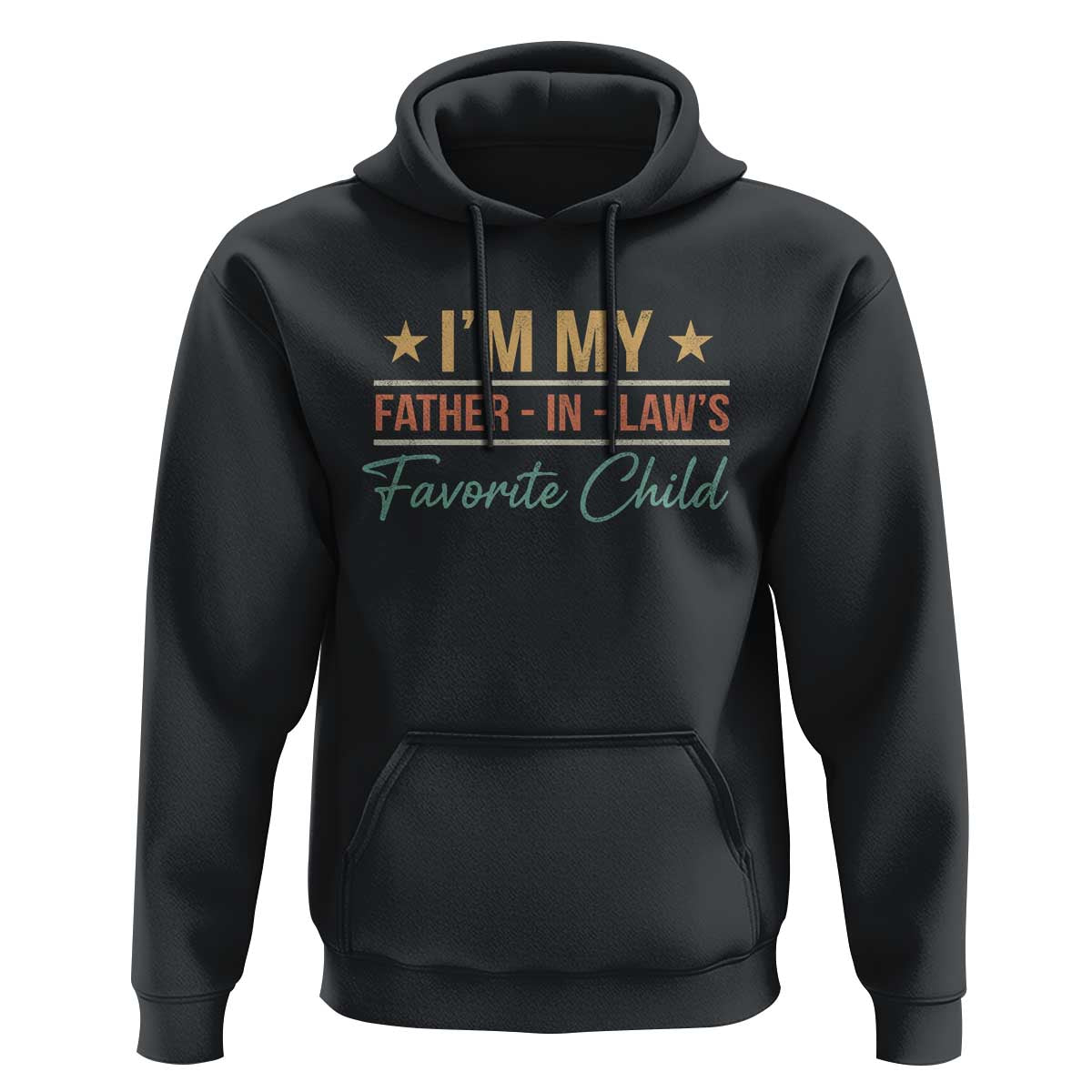 I Am My Father In Laws Favorite Child Hoodie Funny Parent - Wonder Print Shop