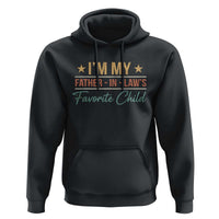 I Am My Father In Laws Favorite Child Hoodie Funny Parent - Wonder Print Shop