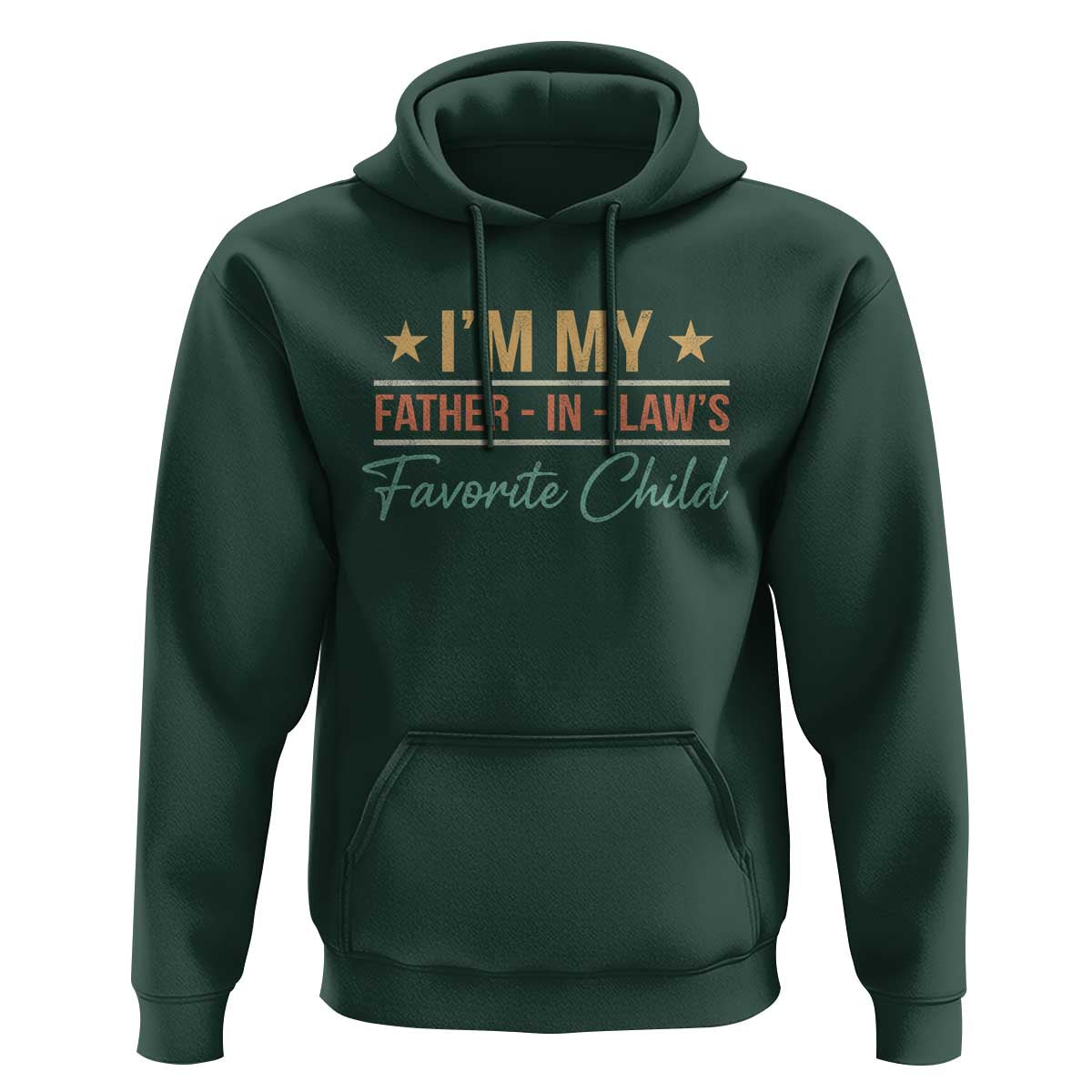 I Am My Father In Laws Favorite Child Hoodie Funny Parent - Wonder Print Shop