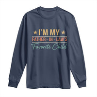 I Am My Father In Laws Favorite Child Long Sleeve Shirt Funny Parent - Wonder Print Shop