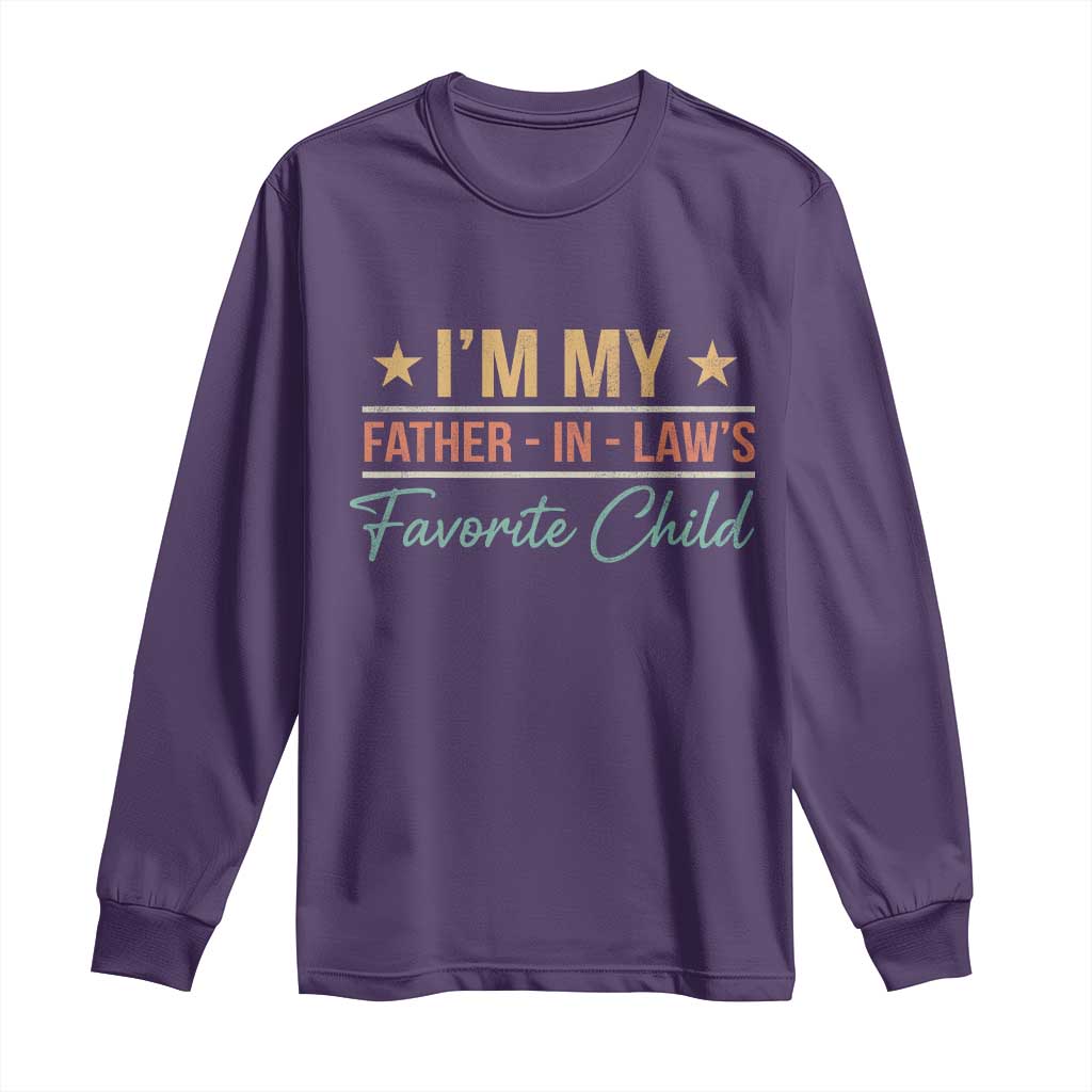 I Am My Father In Laws Favorite Child Long Sleeve Shirt Funny Parent - Wonder Print Shop