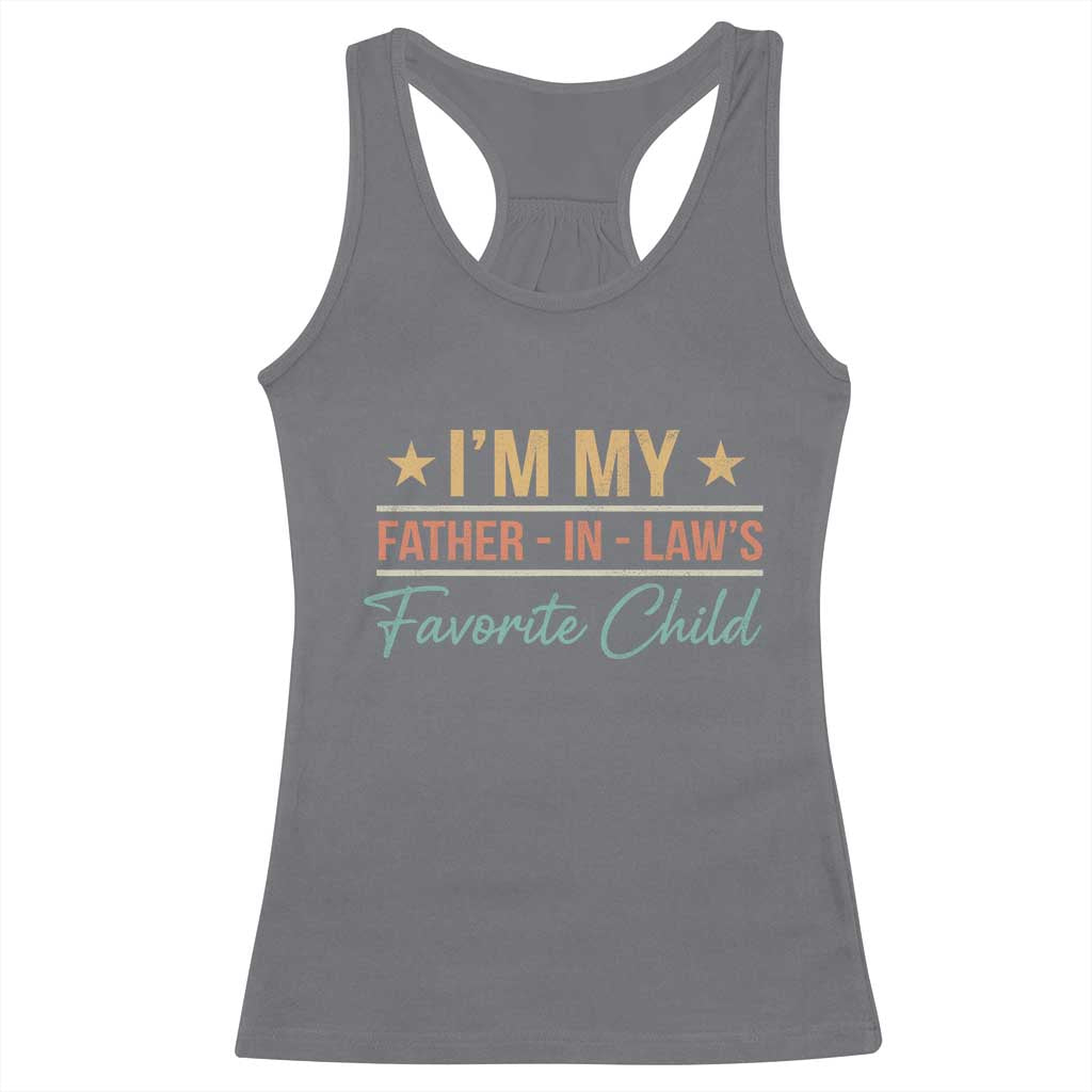 I Am My Father In Laws Favorite Child Racerback Tank Top Funny Parent - Wonder Print Shop