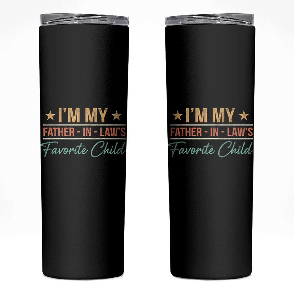 I Am My Father In Laws Favorite Child Skinny Tumbler Funny Parent - Wonder Print Shop