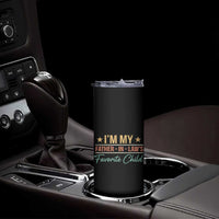 I Am My Father In Laws Favorite Child Skinny Tumbler Funny Parent - Wonder Print Shop