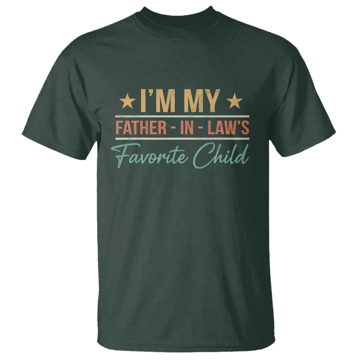 I Am My Father In Laws Favorite Child T Shirt Funny Parent - Wonder Print Shop